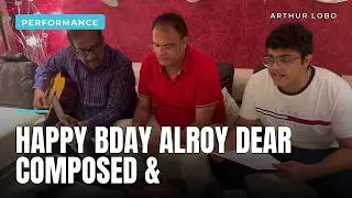 Alroy&rsquo;s bday (Aug&rsquo;24) - Happy bday Alroy dear composed & sung by Ashley Lobo