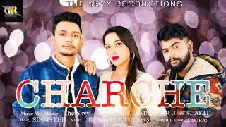 CHARCHE (OFFICIAL SONG) Gabru record || PROD BY THE SKYY  || AKIT & SINGSTER ||
