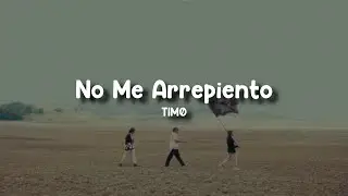 TIMØ - No Me Arrepiento (Letra/Lyrics)