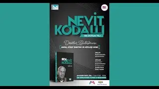 NEVİT KODALLI 100. DOĞUM YILI DOSTLAR BULUŞMASI ANMA-KİTAP TANITIMI VE S&Ouml;YLEŞİ G&Uuml;N&Uuml; (04.11.2025)