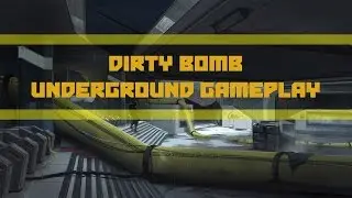 Dirty Bomb | Underground Gameplay | Skyhammer/Fragger