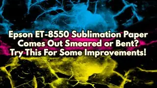 How to Fix Pizza Rolls, Smeared or Bent Sublimation Paper While Printing 2025