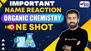 Important Name Reaction - ONE SHOT | Organic Chemistry | JEE Main 2021 | Super JEE | Luv Mehan