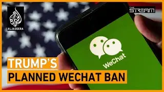 Why is China's WeChat now in Trump's sights? | The Stream