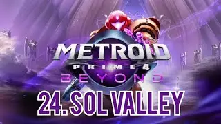 Metroid Prime 4 : Beyond - 24. Sol Valley
