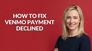 HOW TO FIX VENMO PAYMENT DECLINED - Julia'sTutorials