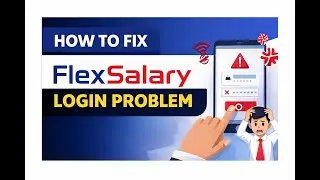How to Fix FlexSalary Login Problem (Step-by-Step Guide)