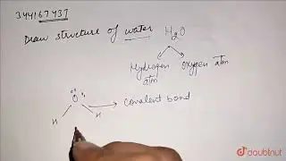 Draw structure of water.  | CLASS 11 | HYDROGEN | CHEMISTRY | Doubtnut