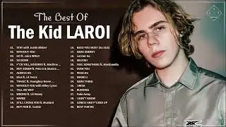 The Kid LAROI Greatest Hits Playlist 20234💛  The Kid LAROI Best Songs
