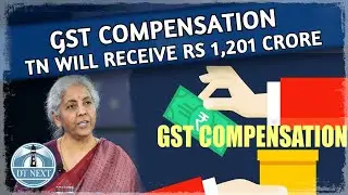 Centre releases GST compensation to Tamilnadu | DT Next