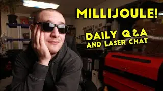 Millijoule #005 | Daily Q&A and Laser Engraving Chat