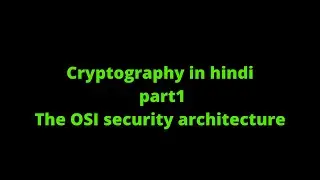 Cryptography in hindi part1 || The OSI security architecture