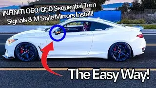 INFINITI Q60/Q50 Sequential Turn Signals & M Style Mirrors Install!
