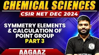 Symmetry Elements and Calculation of Point Group Part 3 | Group theory | CSIR NET Chemical Sciences