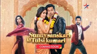 |TV Par Pehli Baar| Sunny Sanskari Ki Tulsi Kumari Coming Soon Star Gold 
