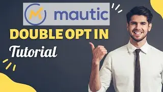 Double Opt In Implementation in Mautic | Contact Email Confirmation Quick and Easy