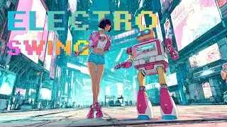Good Mood Swing 🎷 Smile & Move 🎷Electro Swing Vocal Mix Vol.7