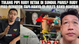 TULANG PIPI RUDY RETAK DI SUNDUL PARIS? RUDY MAU REMATCH TAPI HANYA DI RULES BAKU HATAM