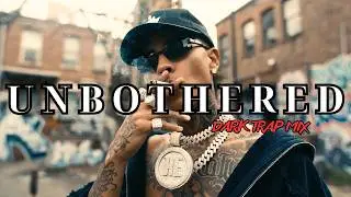 Unbothered | Dark Trap Mix 2026 &ndash; Dark hiphop Soundtrack for Emotional Control