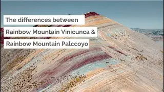 The Differences of Rainbow Mountain Vinicunca & Palccoyo