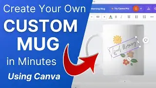 [TUTORIAL] Create Your OWN MUG Design for FREE Using Canva! (500+ Templates)