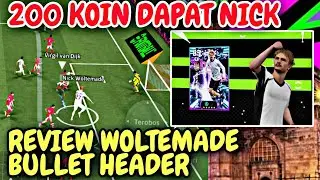200 KOIN DAPAT BULLET HEADER NICK WOLTEMADE REVIEW BULLET HEADER SHOWTIME NICK WOLTEMADE EFOOTBALL