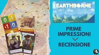 Il Richiamo della Valle - Earthborne Rangers - Prime Impressioni e Recensione - Gioco di Carte