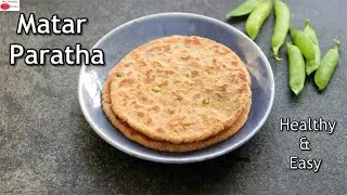 Matar Ka Paratha - Green Peas Paratha Recipe - (No Ghee) Healthy & Easy Method | Skinny Recipes