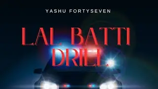 Lal Batti Drill - Yashu Fortyseven | visualizer video | latest Punjabi song 2025