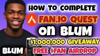 How To Complete FAN.IO Quest on Blum &ndash; Free $FAN Tokens and $1,000,000 FAN.IO Giveaway | Blum update