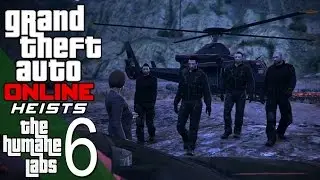 GTA 5 Online - Heist - The Humane Labs 6 - Raid! (Finale)