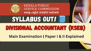 PSC Divisional Accountant Syllabus | KSEB | Main Exam | Paper 1 & 2 | Cat No.191/2024