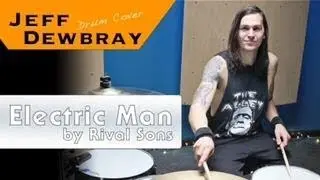Jeff Dewbray - Electric Man - Rival Sons Drum Cover