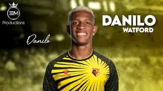 Danilo ► Welcome To Watford? - Amazing Skills, Goals & Assists | 2021 HD