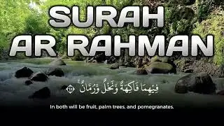 Surah Ar-Rahman Quran | Peace and Gratitude and Soothing Calm