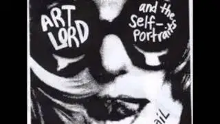 Art Lord & the Self Portrait - Let's All Cut Our Hair the Same and Ride Around in a Le Sabre