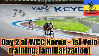 Day 2 at WCC Korea - 1st Velo training, familiarization! | My Cycling Diary
