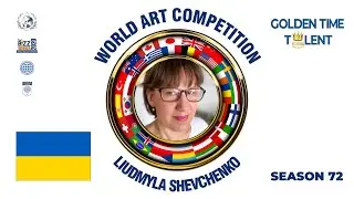 GOLDEN TIME TALENT | 72 Season | Людмила Шевченко | Painting