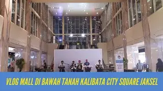 Keliling ke Mall yang Berada di Underground dan Terintegrasi dengan Stasiun KRL Kalibata City Square