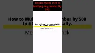 How I multiply any number by 500 mentally in less than 5 seconds. #mentalmath #shorts #mathematics