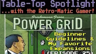 Power Grid: Beginner Guidelines and Favorite Expansions (Tabletop Spotlight #25)