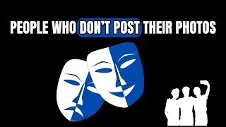 Psychology of People Who Don't Post their Photos on Social Media