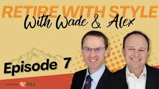 Episode 7: The RISA&reg; Framework - Blending Your Retirement Income Personality with Strategies
