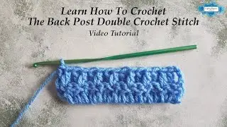 Back Post Double Crochet bpdc Stitch   How To Crochet In The Back Post For Baby Blankets, Hats etc.