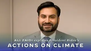 Ali Zaidi Explains President Biden's Actions On Climate