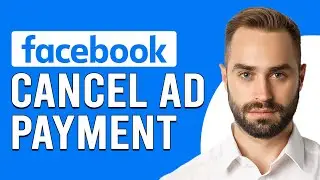 How To Cancel Facebook Ad Payment (How To Stop Facebook Ads Payment)