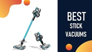 Stick Vacuums : 5 Best Stick Vacuums Reviews