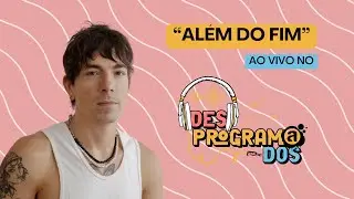Di Ferrero - Al&eacute;m do Fim (AO VIVO NO DESPROGRAMADOS)