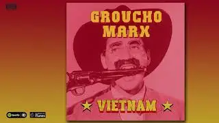 Vietnam. Groucho Marx. Punk rock