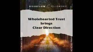 Wholehearted Trust Brings Clear Direction